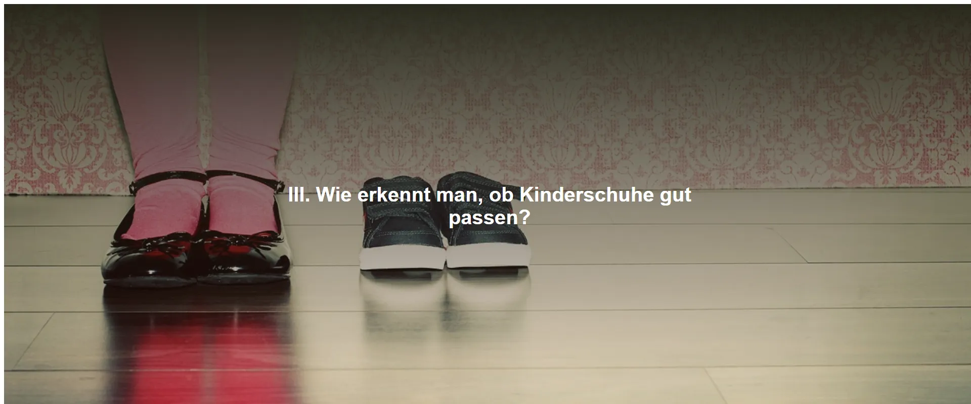 Wie erkennt man, ob Kinderschuhe gut passen?