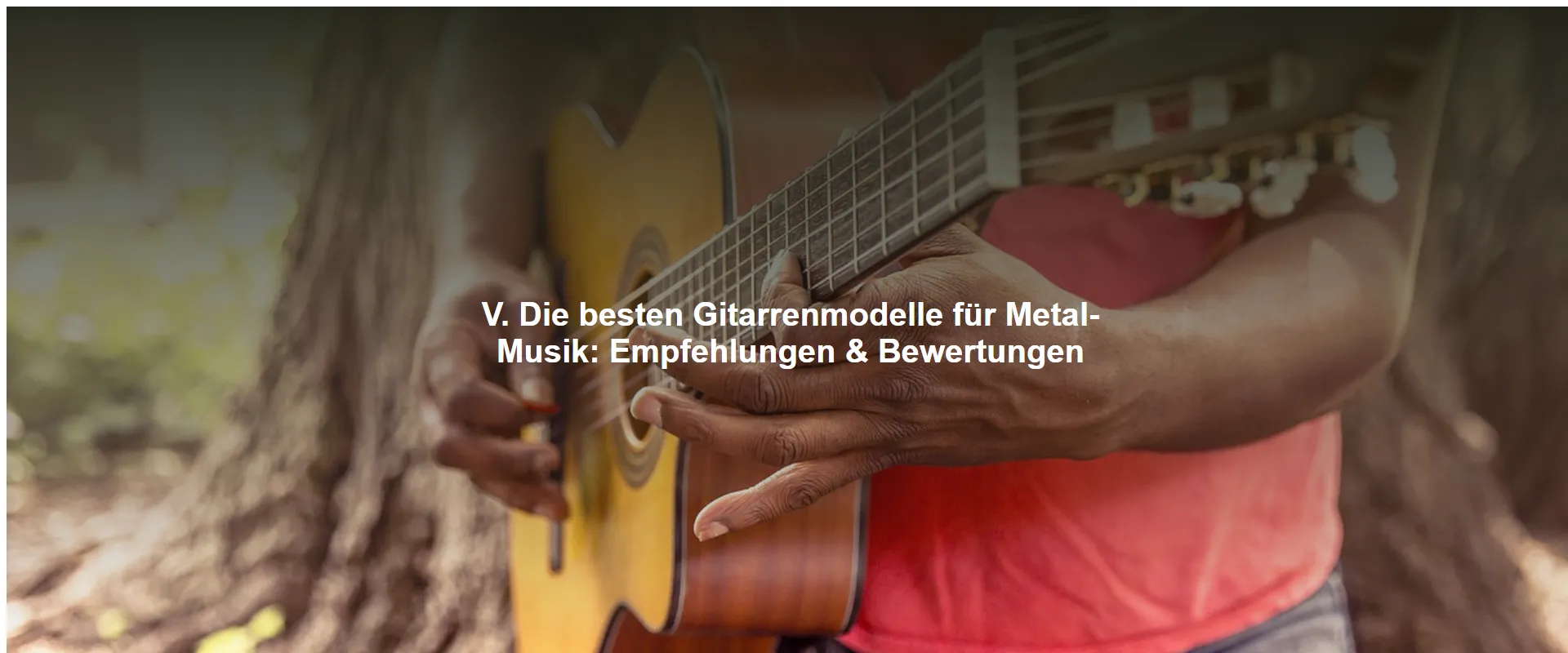 Die besten Gitarrenmodelle für Metal-Musik: Empfehlungen & Bewertungen